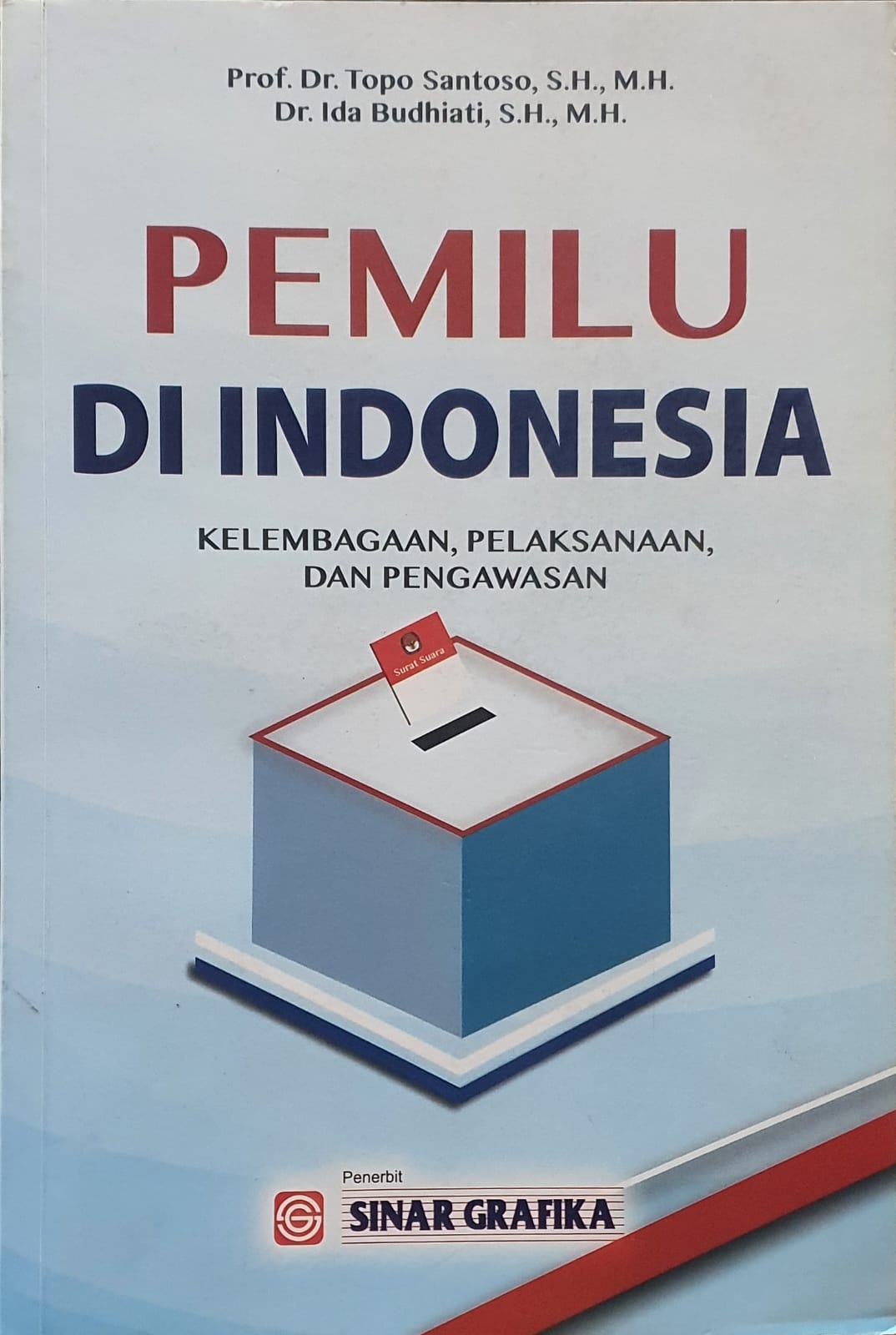 Pemilu di Indonesia: Kelembagaan, Pelaksanaan, dan Pengawasan